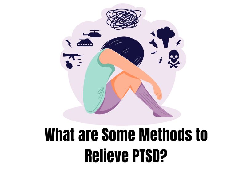 What are Some Methods to Relieve PTSD?